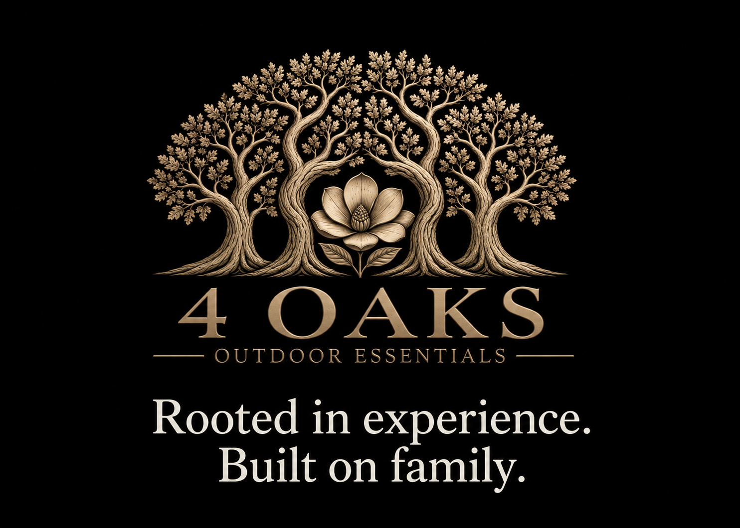 4 Oaks oak trees and magnolia logo in champagne on black, with the words Rooted in experience. Built on family.